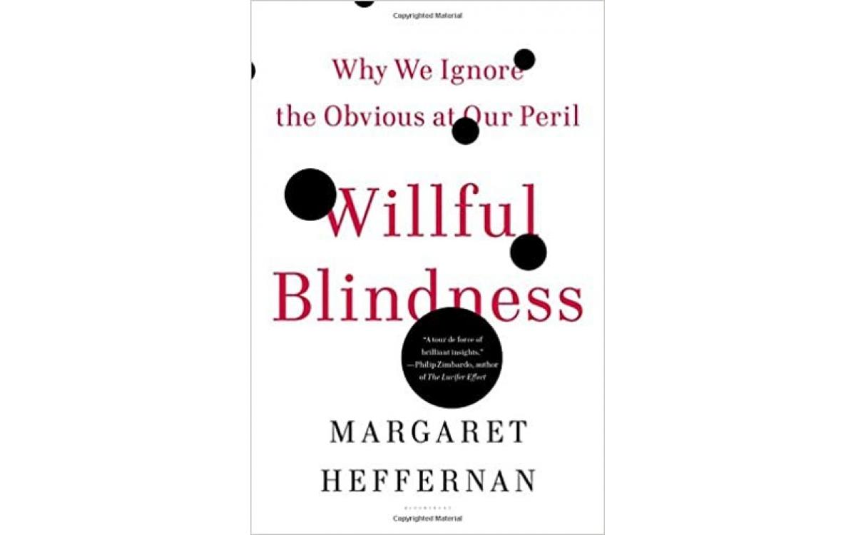 Willful Blindness - Margaret Heffernan [Tóm tắt]